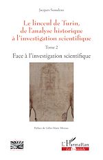 Download this eBook Le linceul de Turin, de l'analyse historique à l'investigation scientifique