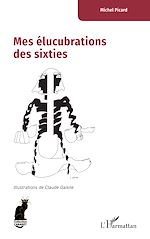 Télécharger le livre :  Mes élucubrations des sixties