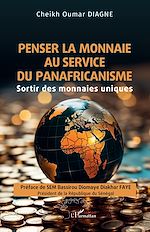 Télécharger le livre :  Penser la monnaie au service  du panafricanisme