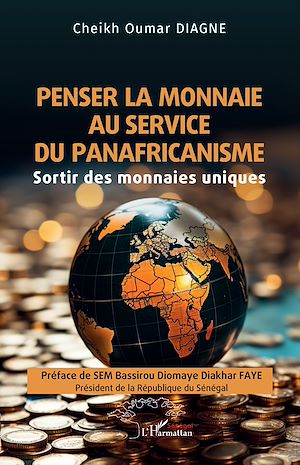 Téléchargez le livre :  Penser la monnaie au service  du panafricanisme