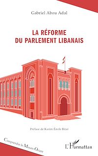 Télécharger le livre : La réforme du Parlement libanais