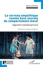 Télécharger le livre :  Le cerveau empathique comme base neurale du comportement moral