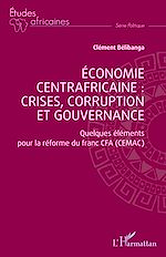 Télécharger le livre :  Économie centrafricaine : crises, corruption et gouvernance