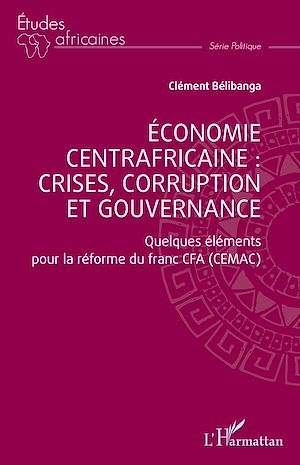 Téléchargez le livre :  Économie centrafricaine : crises, corruption et gouvernance