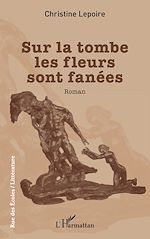 Télécharger le livre :  Sur la tombe les fleurs sont fanées