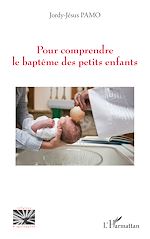 Download this eBook Pour comprendre le baptême des petits enfants