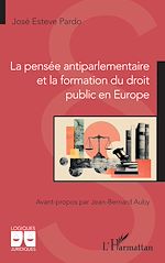 Télécharger le livre :  La pensée antiparlementaire et la formation du droit public en Europe