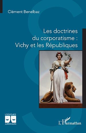 Téléchargez le livre :  Les doctrines du corporatisme : Vichy et les Républiques