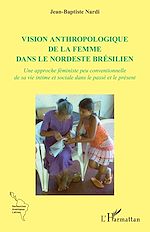 Download this eBook Vision anthropologique de la femme dans le nordeste brésilien