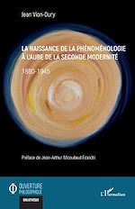 Télécharger le livre :  La naissance de la phénoménologie à l'aube de la seconde modernité
