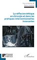 Télécharger le livre :  La réflexion éthique en chirurgie et dans les pratiques interventionnelles innovantes