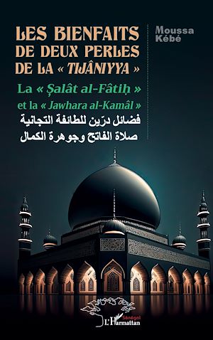 Téléchargez le livre :  Les bienfaits de deux perles de la « tijâniyya »