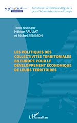 Télécharger le livre :  Les politiques des collectivités territoriales  en Europe pour le développement économique  de leurs territoires