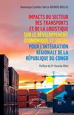 Télécharger le livre :  Impacts du secteur des transports et de la logistique sur le développement économique et social pour l'intégration régionale de la République du Congo