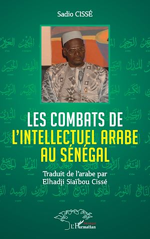 Téléchargez le livre :  Les combats de l'Intellectuel arabe au Sénégal