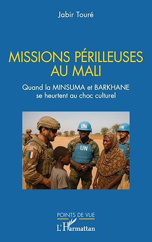 Téléchargez le livre :  Missions périlleuses au Mali