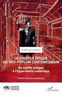 Télécharger le livre : Le souffle épique du néo-péplum contemporain