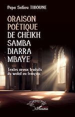 Télécharger le livre :  Oraison poétique de Cheikh Samba Diarra Mbaye