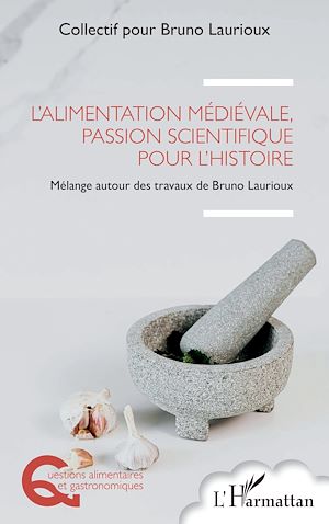 Téléchargez le livre :  L'alimentation médiévale, passion scientifique pour l'histoire