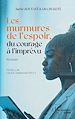 Télécharger le livre :  Les murmures de l'espoir, du courage à l'imprévu