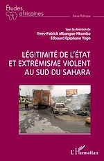 Télécharger le livre :  Légitimité de l'état et extrémisme violent au sud du Sahara