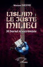 Télécharger le livre :  L'islam : le juste milieu