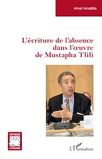 Télécharger le livre :  L'écriture de l'absence dans l'oeuvre de Mustapha Tlili