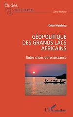 Download this eBook Géopolitique des Grands Lacs africains