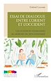 Télécharger le livre :  Essai de dialogue entre l'Orient et l'Occident