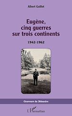 Télécharger le livre :  Eugène, cinq guerres sur trois continents