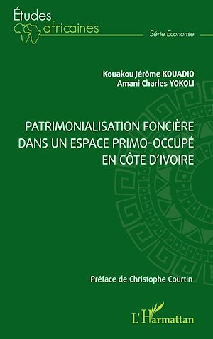 Téléchargez le livre :  Patrimonialisation foncière dans un espace primo-occupé en Côte d'Ivoire