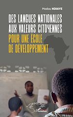 Télécharger le livre :  Des langues nationales aux valeurs citoyennes pour une école de développement