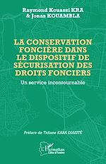 Télécharger le livre :  La conservation foncière dans le dispositif de sécurisation des droits fonciers