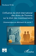 Télécharger le livre :  L'influence du droit international des droits de l'homme sur le droit des investissements