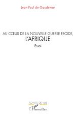 Télécharger le livre :  Au cœur de la nouvelle guerre froide, l'Afrique