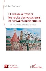 Télécharger le livre :  L'Ukraine à travers les récits des voyageurs et écrivains occidentaux