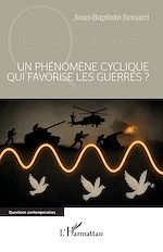 Télécharger le livre :  Un phénomène cyclique qui favorise les guerres ?