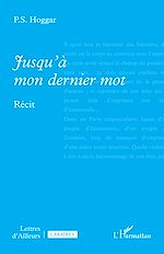 Télécharger le livre :  Jusqu'à mon dernier mot