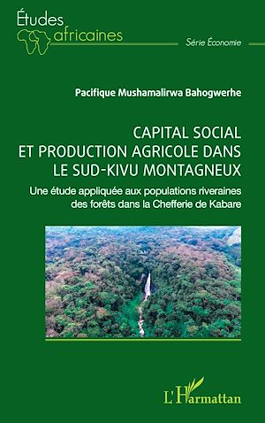 Téléchargez le livre :  Capital social et production agricole dans le sud-kivu montagneux