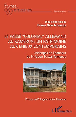 Téléchargez le livre :  Le passé “colonial” allemand au Kamerun : un patrimoine aux enjeux contemporains
