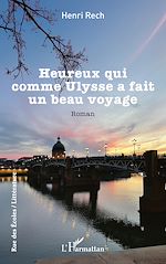 Télécharger le livre :  Heureux qui comme Ulysse a fait un beau voyage