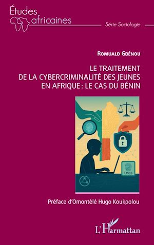Téléchargez le livre :  Le traitement de la cybercriminalité des jeunes en Afrique : Le cas du Bénin