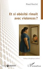 Télécharger le livre :  Et si obésité rimait avec violences ?