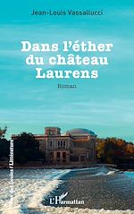 Télécharger le livre :  Dans l'éther du château Laurens