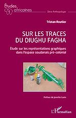 Télécharger le livre :  Sur les traces du diughu fagha
