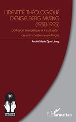 Télécharger le livre :  L'identité théologique d'Engelberg Mveng (1930-1995)