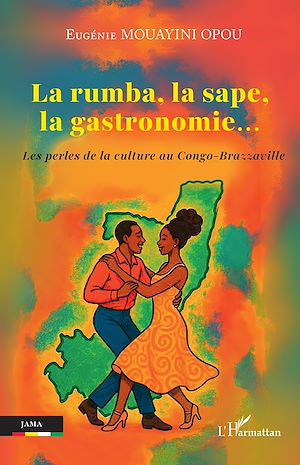 Téléchargez le livre :  La rumba, la sape, la gastronomie…