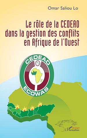 Téléchargez le livre :  Le rôle de la CEDEAO dans la gestion des conflits en Afrique de l'Ouest