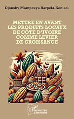 Télécharger le livre :  Mettre en avant les produits locaux de la Côte d'Ivoire comme levier de sa croissance
