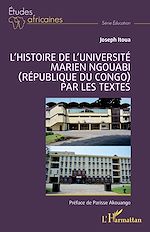 Télécharger le livre :  L'histoire de l'Université Marien Ngouabi (République du Congo) par les textes